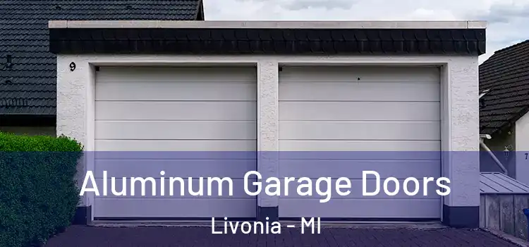  Aluminum Garage Doors Livonia - MI