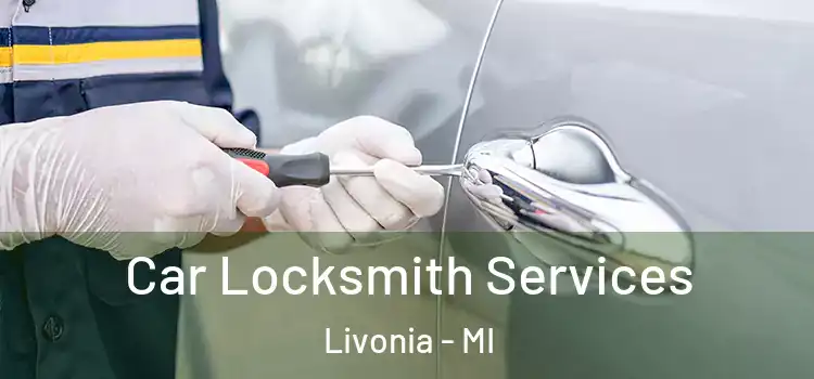  Car Locksmith Services Livonia - MI