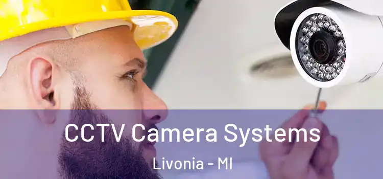  CCTV Camera Systems Livonia - MI